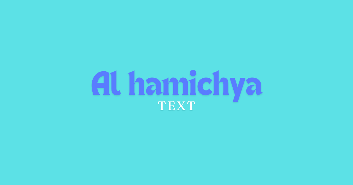 Everything You Should Know About the Al Hamichya Text