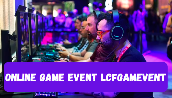 The Ultimate Guide to Online Game Events Exploring the Dynamics of “Online Game Event lcfgamevent”